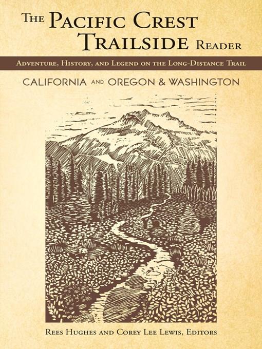 The Pacific Crest Trailside Reader: California, Oregon & Washington