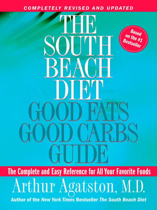 The South Beach Diet Good Fats, Good Carbs Guide