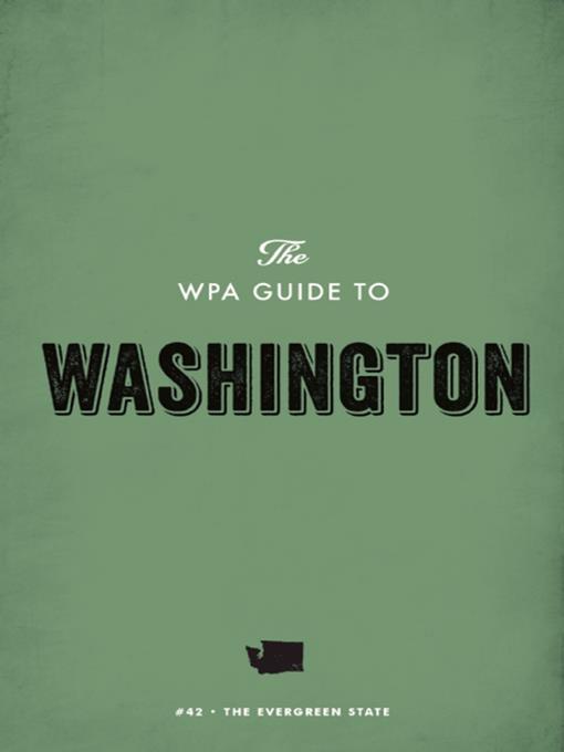 The WPA Guide to Washington