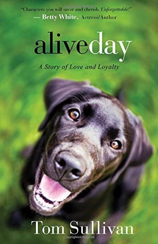 Alive Day: A Story of Love and Loyalty