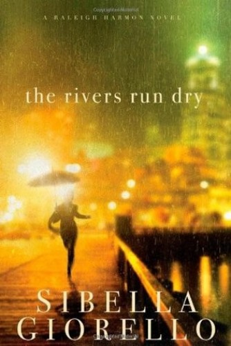 The Rivers Run Dry: A Raliegh Harmon Novel