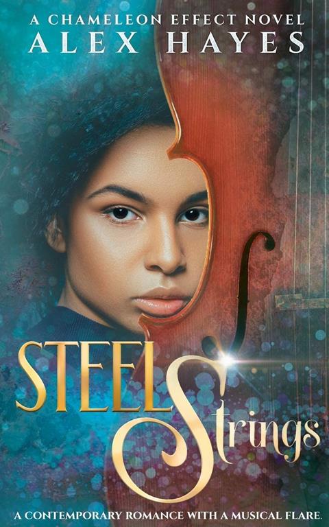 Steel Strings: A Chameleon Effect Novel (The Chameleon Effect)
