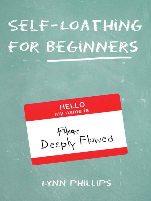 Self-Loathing for Beginners