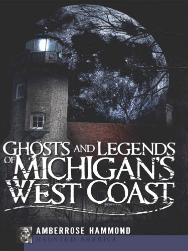 Ghosts and Legends of Michigan's West Coast