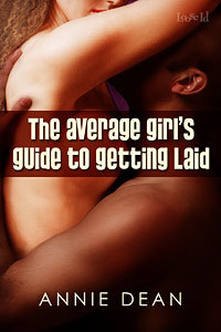 The Average Girl's Guide To Getting Laid