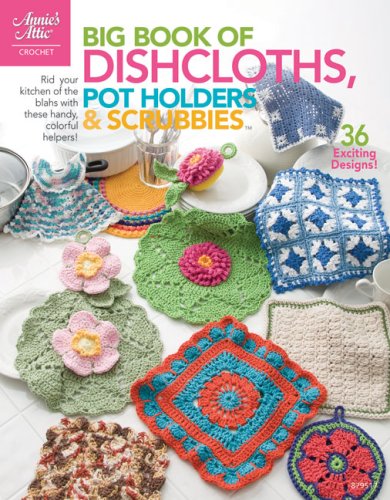 Big Book of Dishcloths, Pot Holders  Scrubbies