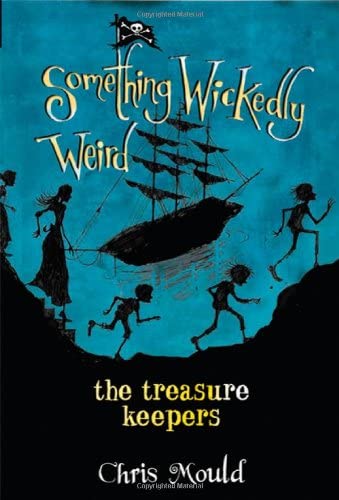 The Treasure Keepers (Something Wickedly Weird)