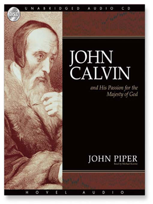John Calvin and His Passion for the Majesty of God