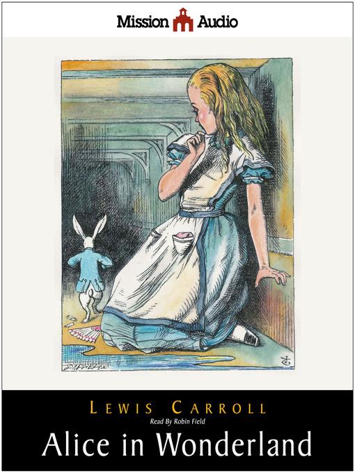 Alice in Wonderland and Through the Looking Glass