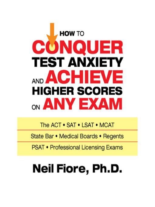 How to Conquer Test Anxiety and Achieve Higher Scores on Any Exam