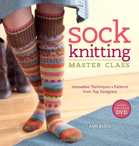 Sock Knitting Master Class