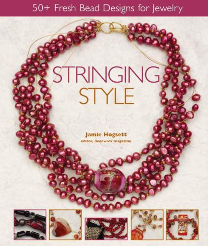 Stringing style : 50+ fresh bead designs for jewelry