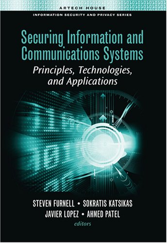 Securing information and communications systems principles, technologies, and applications