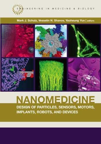 Nanomedicine Design of Particles, Sensors, Motors, Implants, Robots, and Devices (Artech House Series Engineering in Medicine &amp; Biology)