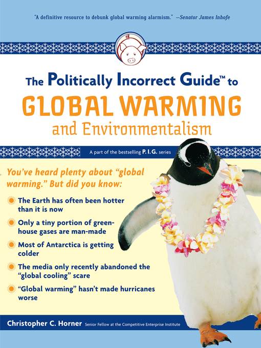 The Politically Incorrect Guide to Global Warming and Environmentalism