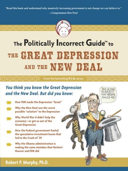 The Politically Incorrect Guide to the Great Depression and the New Deal