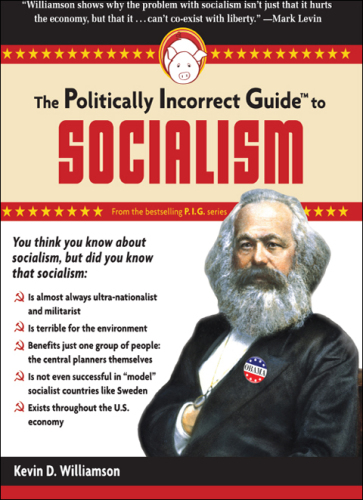 The Politically Incorrect Guide to Socialism