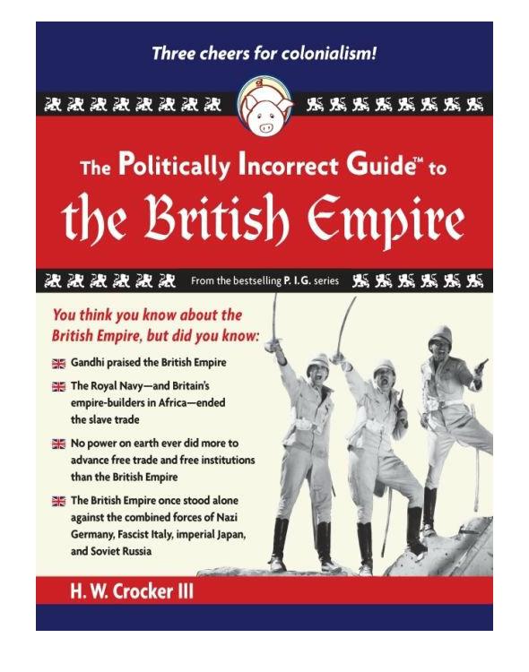 The Politically Incorrect Guide to the British Empire