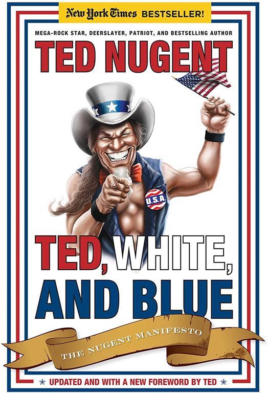 Ted, White, and Blue: The Nugent Manifesto