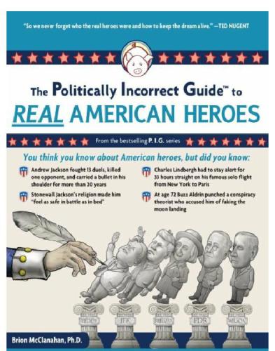 The Politically Incorrect Guide to Real American Heroes