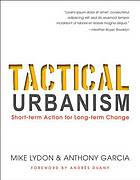 Tactical urbanism : short-term action for long-term change