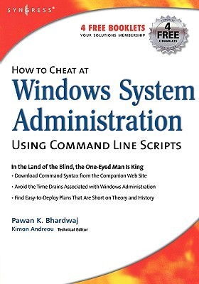 How to Cheat at Windows System Administration Using Command Line Scripts