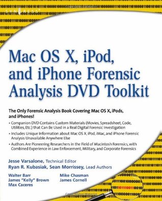 Mac OS X, iPod, and iPhone Forensic Analysis DVD Toolkit