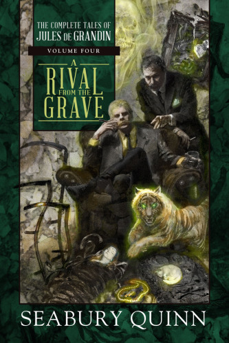 A Rival From the Grave: The Complete Tales of Jules de Grandin, Volume Four