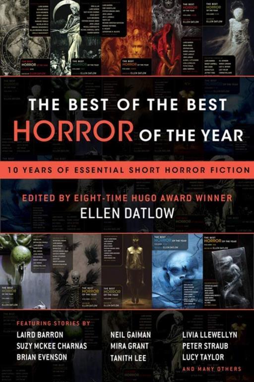 The Best of the Best Horror of the Year: 10 Years of Essential Short Horror Fiction