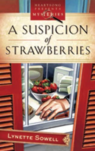 A Suspicion of Strawberries (Scents of Murder Series #1) (Heartsong Presents Mysteries #11)