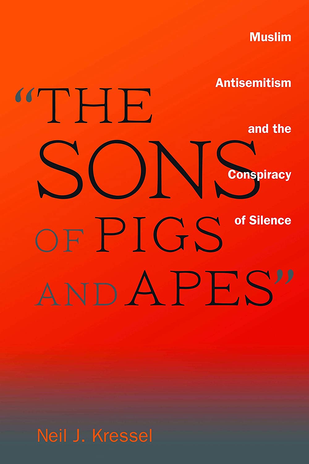 &quot;The Sons of Pigs and Apes&quot;: Muslim Antisemitism and the Conspiracy of Silence