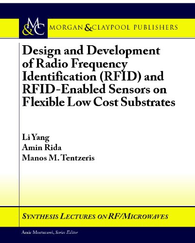 Design and Development of Rfid and Rfid-Enabled Sensors on Flexible Low Cost Substrates