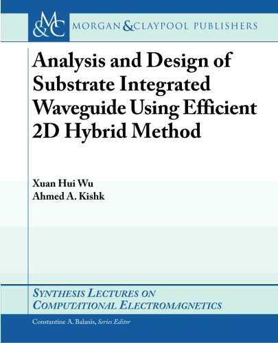 Analysis and Design of Substrate Integrated Waveguide Using Efficient 2D Hybrid Method