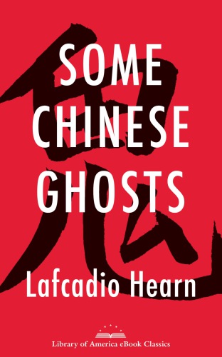 Some Chinese ghosts : a library of America ebook classic