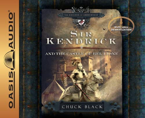 Sir Kendrick and the Castle of Bel Lione (Volume 1) (The Knights of Arrethtrae)