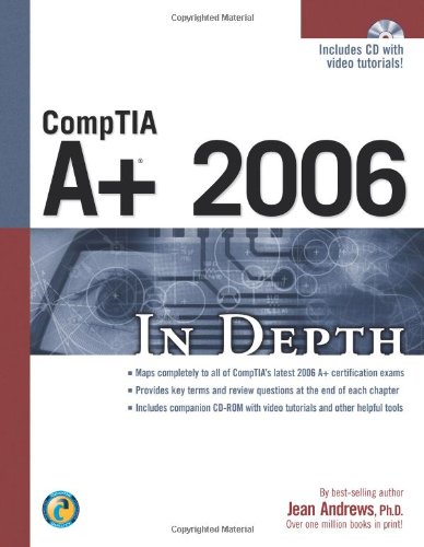 CompTIA A+ 2006 in Depth [With CDROM]