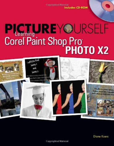 Picture Yourself Learning Corel Paint Shop Pro X2