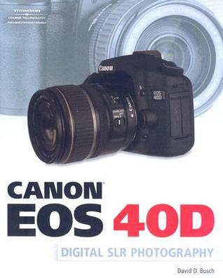 Canon EOS 40D Guide to Digital Photography