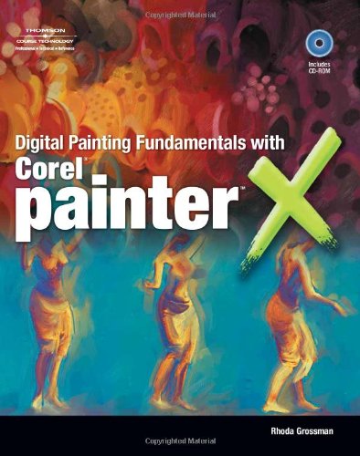 Digital Painting Fundamentals with Corel Painter X