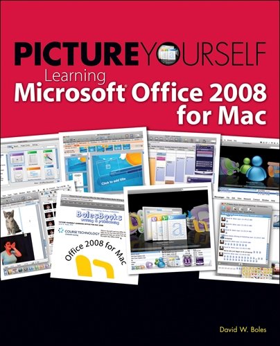 Picture Yourself Learning Microsoft Office 2008 for Mac