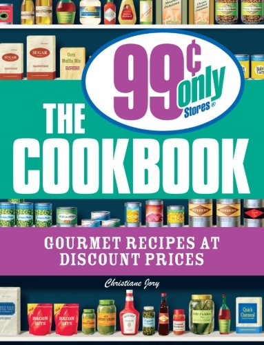 The 99 Cent Only Stores Cookbook