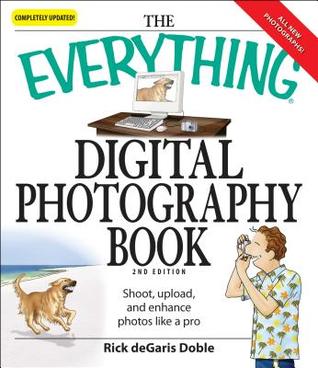 The Everything Digital Photography Book