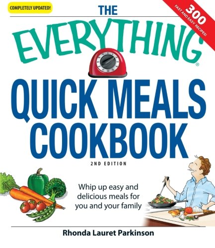 The Everything Quick Meals Cookbook