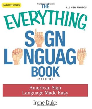 The Everything Sign Language Book