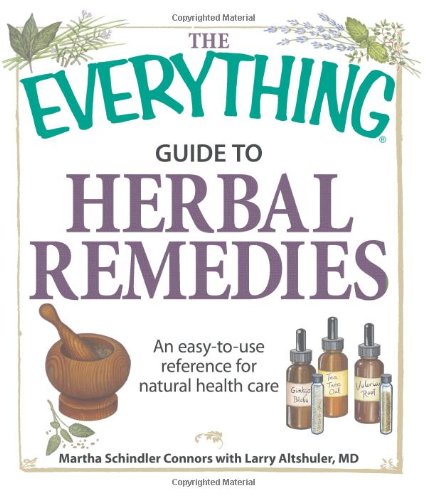 The Everything Guide to Herbal Remedies