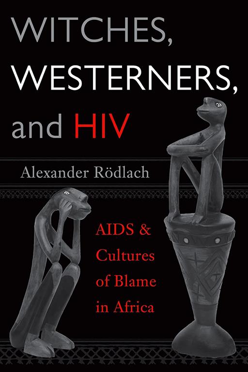 Witches, Westerners, and HIV