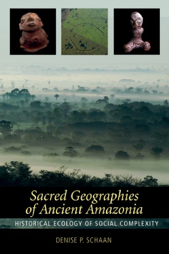 Sacred Geographies of Ancient Amazonia