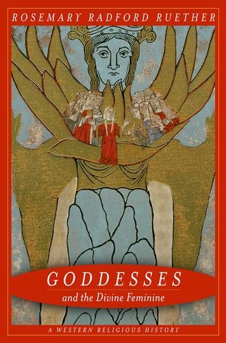 Goddesses and the divine feminine : a Western religious history