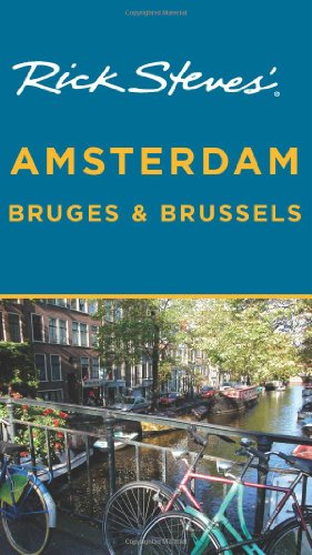 Rick Steves' Amsterdam, Bruges &amp; Brussels (Rick Steves' City and Regional Guides)