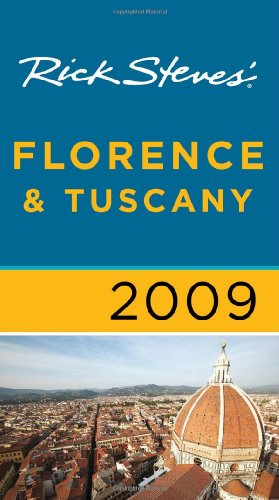 Rick Steves' Florence &amp; Tuscany 2009 (Rick Steves' City and Regional Guides)